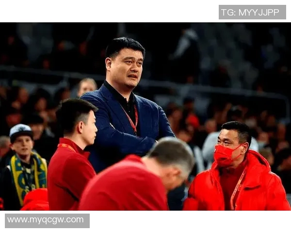 姚明对中国男篮表现的深刻分析与未来发展的展望